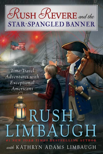 Rush Revere and the Star-Spangled Banner (Rush Revere) book cover by Rush Limbaugh, Kathryn Adams Limbaugh