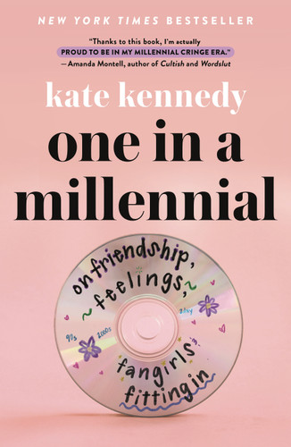 One in a Millennial: On Friendship, Feelings, Fangirls, and Fitting In book cover by Kate Kennedy