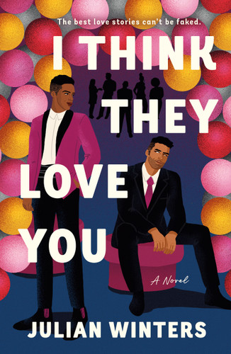 I Think They Love You: A Novel book cover by Julian Winters