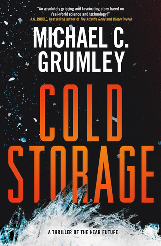 Cold Storage: A Thriller of the Near Future book cover by Michael C. Grumley