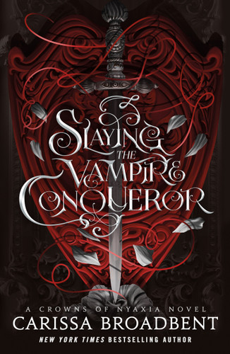 Slaying the Vampire Conqueror: A Crowns of Nyaxia Novel (Crowns of Nyaxia) book cover by Carissa Broadbent