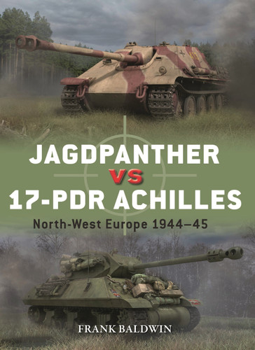 Jagdpanther vs 17-pdr Achilles: North-West Europe 1944–45 (Duel #143) book cover by Frank Baldwin