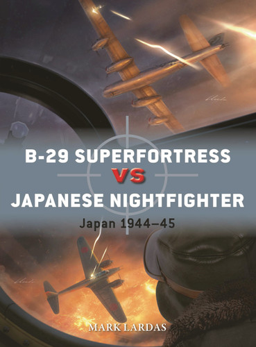 B-29 Superfortress vs Japanese Nightfighter: Japan 1944–45 (Duel #144) book cover by Mark Lardas
