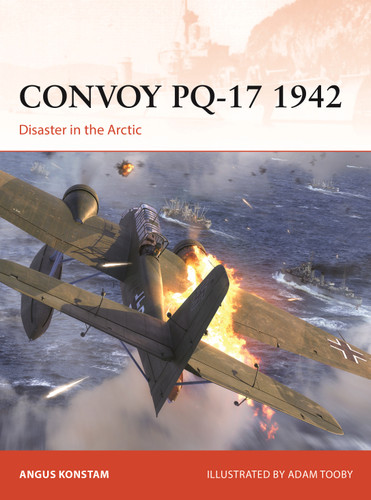 Convoy PQ-17 1942: Disaster in the Arctic (Campaign #414) book cover by Angus Konstam