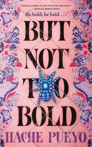 But Not Too Bold book cover by Hache Pueyo
