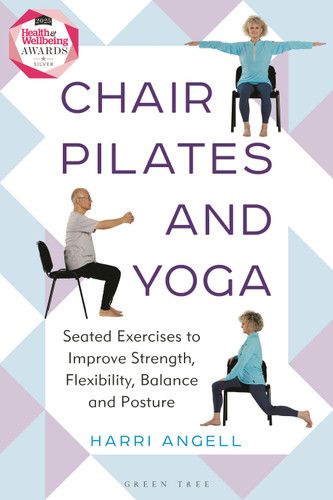 Chair Pilates and Yoga: Seated Exercises to Improve Strength, Flexibility, Balance and Posture book cover by Harri Angell