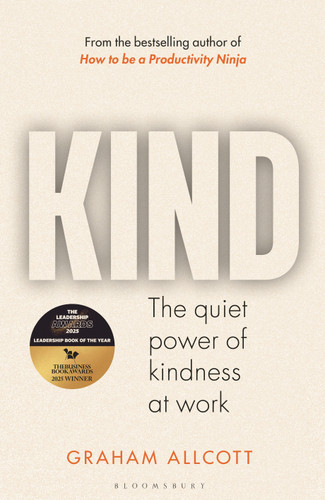 KIND: The quiet power of kindness at work book cover by Graham Allcott