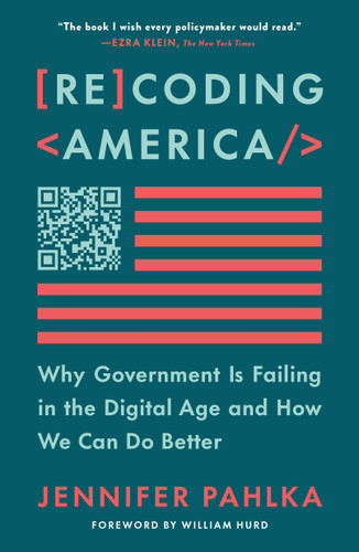 Recoding America: Why Government Is Failing in the Digital Age and How We Can Do Better book cover by Jennifer Pahlka