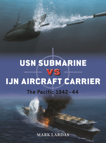 USN Submarine vs IJN Aircraft Carrier: The Pacific 1942–44 (Duel #139) book cover by Mark Lardas