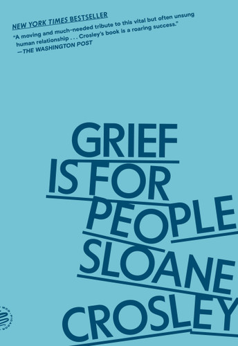 Grief Is for People book cover by Sloane Crosley
