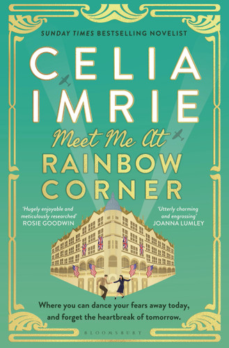 Meet Me at Rainbow Corner: A page-turning story with a huge heart that will transport you back in time book cover by Celia Imrie
