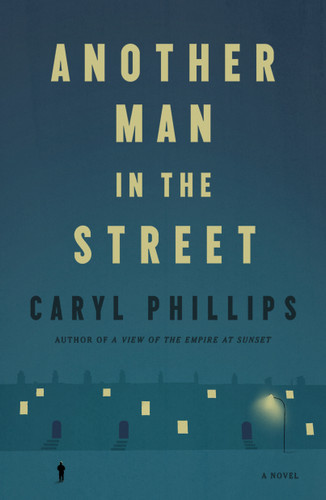 Another Man in the Street: A Novel book cover by Caryl Phillips