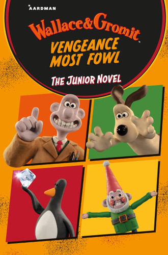 Wallace & Gromit Vengeance Most Fowl: The Junior Novel (Wallace & Gromit) book cover by Aardman Animations, Amanda Li