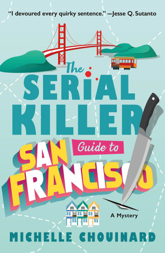 The Serial Killer Guide to San Francisco: A Mystery book cover by Michelle Chouinard