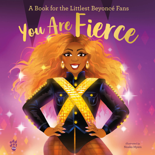 You Are Fierce: A Book for the Littlest Beyoncé Fans book cover by Odd Dot