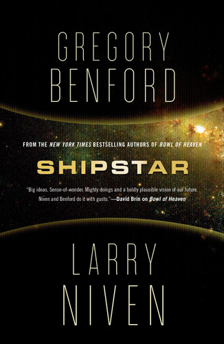Shipstar: A Science Fiction Novel (Bowl of Heaven #2) book cover by Gregory Benford, Larry Niven