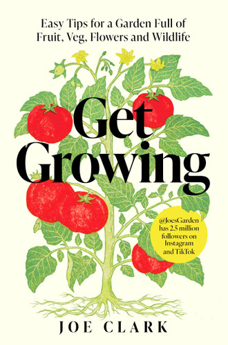Get Growing: Easy Tips for a Garden Full of Fruit, Veg, Flowers and Wildlife book cover by Joe Clark