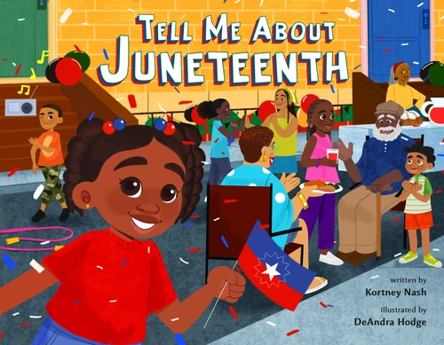 Tell Me About Juneteenth book cover by Kortney Nash