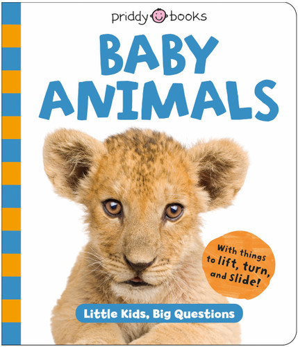 Baby Animals (Little Kids, Big Questions) (Little Kids, Big Questions) book cover by Roger Priddy, Priddy Books