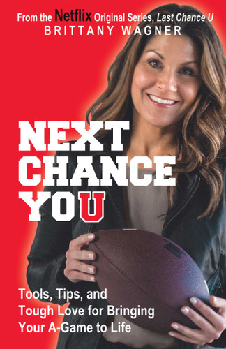 Next Chance You: Tools, Tips, and Tough Love for Bringing Your A-Game to Life book cover by Brittany Wagner