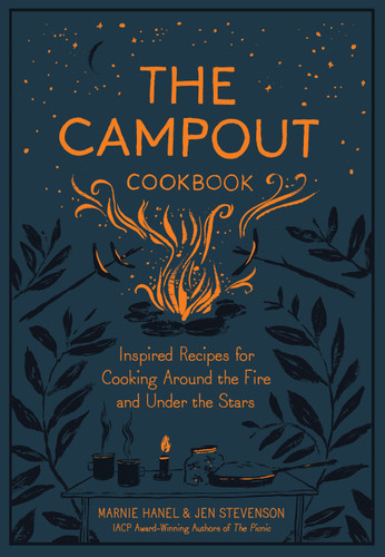 The Campout Cookbook: Inspired Recipes for Cooking Around the Fire and Under the Stars book cover by Jen Stevenson, Marnie Hanel