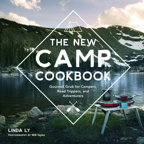 The New Camp Cookbook: Gourmet Grub for Campers, Road Trippers, and Adventurers (Great Outdoor Cooking) book cover by Linda Ly