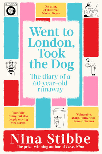 Went to London, Took the Dog: The Diary of a 60-Year-Old Runaway book cover by Nina Stibbe