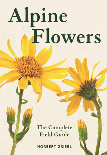 Alpine Flowers: The Complete Field Guide (Bloomsbury Naturalist) book cover by Norbert Griebl