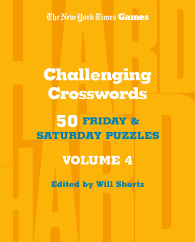 New York Times Games Challenging Crosswords Volume 4: 50 Friday and Saturday Puzzles book cover by The New York Times