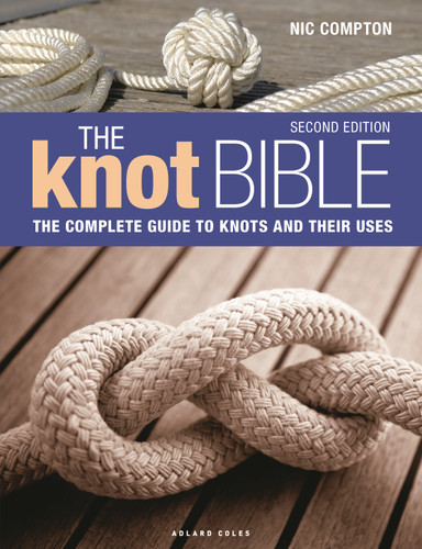 The Knot Bible 2nd edition: The Complete Guide to Knots and Their Uses book cover by Nic Compton