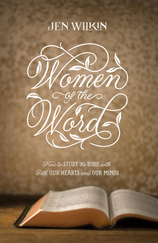 Women of the Word: How to Study the Bible with Both Our Hearts and Our Minds book cover by 
