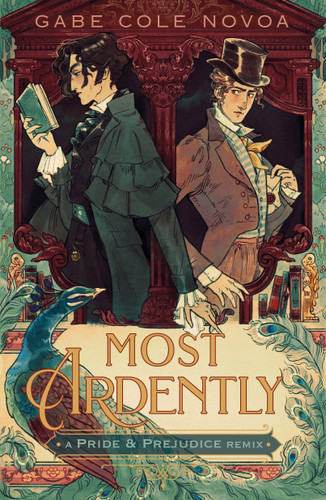 Most Ardently: A Pride & Prejudice Remix (Remixed Classics #9) book cover by Gabe Cole Novoa