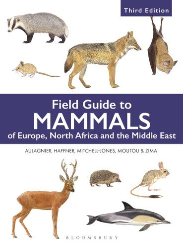 Field Guide to Mammals of Europe, North Africa and the Middle East: Third Edition (Bloomsbury Naturalist) book cover by Stéphane Aulagnier