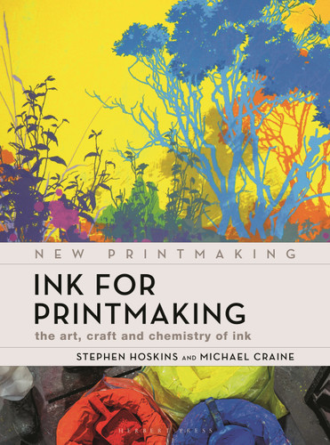 Ink for Printmaking: The Art, Craft and Chemistry of Ink book cover by Stephen Hoskins, Michael Craine