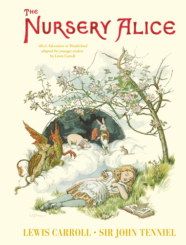 The Nursery Alice: Alice's Adventures in Wonderland adapted for younger readers by Lewis Carroll book cover by Lewis Carroll