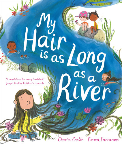 My Hair is as Long as a River: A picture book about the magic of being yourself book cover by Charlie Castle