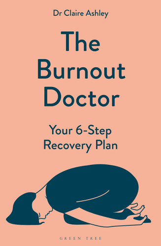 The Burnout Doctor: Your 6-step recovery plan book cover by Dr Claire Ashley