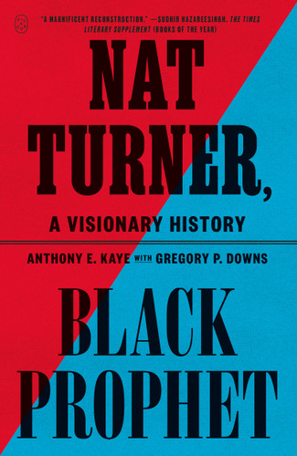 Nat Turner, Black Prophet: A Visionary History book cover by Anthony E. Kaye