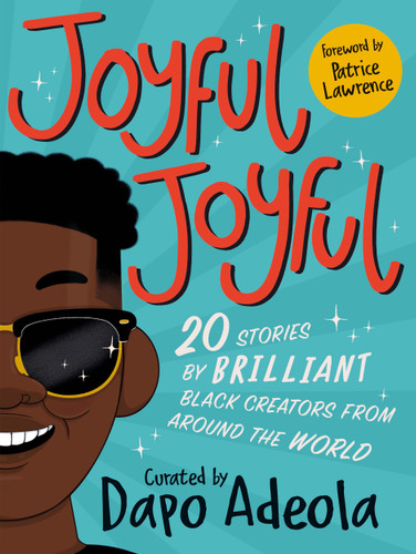 Joyful, Joyful: 20 Stories by BRILLIANT Black Creators from Around the World book cover by 