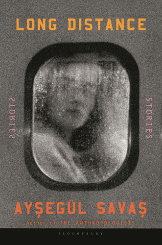 Long Distance: Stories book cover by Aysegül Savas
