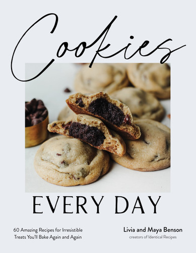 Cookies Every Day: 60 Amazing Recipes for Irresistible Treats You’ll Bake Again and Again book cover by Livia Benson, Maya Benson