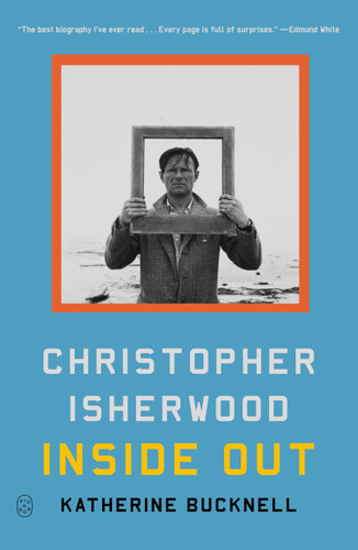 Christopher Isherwood Inside Out book cover by Katherine Bucknell