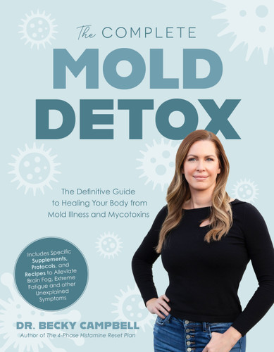 The Complete Mold Detox: The Definitive Guide to Healing Your Body from Mold Illness and Mycotoxins book cover by Dr. Becky Campbell
