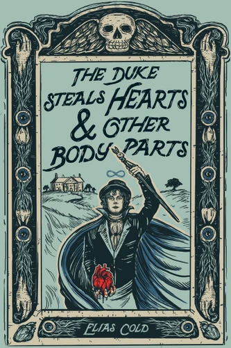 The Duke Steals Hearts & Other Body Parts book cover by Elias Cold