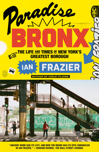 Paradise Bronx: The Life and Times of New York's Greatest Borough book cover by Ian Frazier