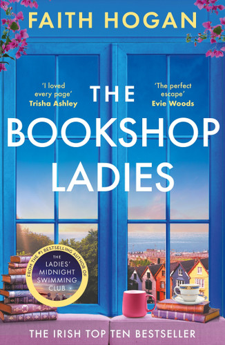 The Bookshop Ladies: The perfect uplifting story of friendship and community, shortlisted for the 2024 An Post Irish Book Awards book cover by Faith Hogan