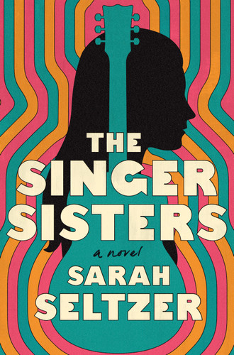 The Singer Sisters: A Novel book cover by Sarah Seltzer