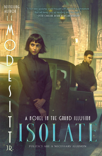 Isolate: A Novel in the Grand Illusion book cover by L. E. Modesitt, Jr.
