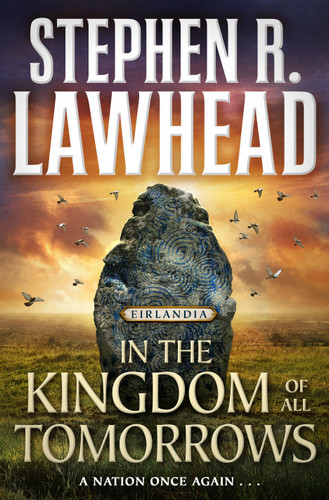 In the Kingdom of All Tomorrows: Eirlandia, Book Three (Eirlandia Series #3) book cover by Stephen R. Lawhead