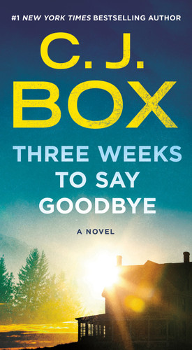 Three Weeks to Say Goodbye: A Novel book cover by C.J. Box